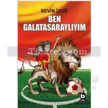 Ben Galatasaraylım | Sevin İzgü