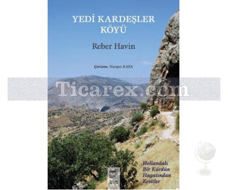 Yedi Kardeşler Köyü | Hollandalı Bir Kürdün Hayatından Kesitler | Reber Havin - Resim 1