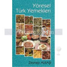 Yöresel Türk Yemekleri | Zeynep Alkaşı