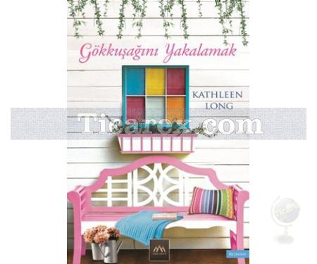 Gökkuşağını Yakalamak | Kathleen Long - Resim 1