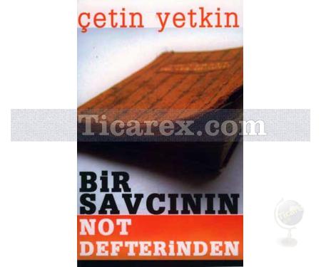 Bir Savcının Not Defterinden | Çetin Yetkin - Resim 1