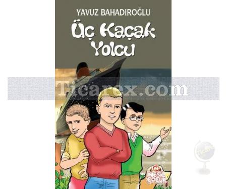 Üç Kaçak Yolcu | Yavuz Bahadıroğlu - Resim 1