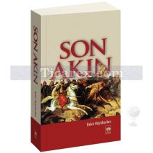 Son Akın | Bekir Büyükarkın