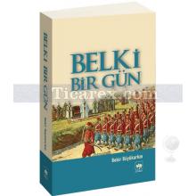 Belki Bir Gün | Bekir Büyükarkın