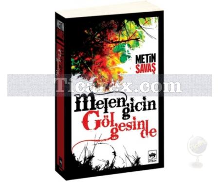 Melengicin Gölgesinde | Metin Savaş - Resim 1