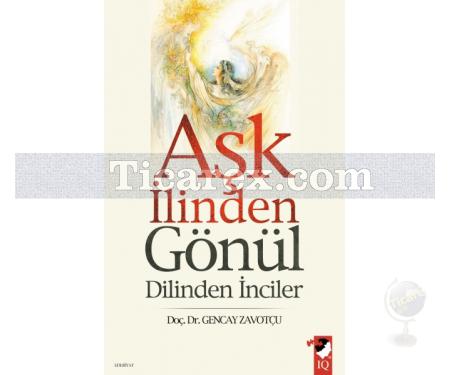 Aşk İlinden Gönül Dilinden İnciler | Gencay Zavotçu - Resim 1