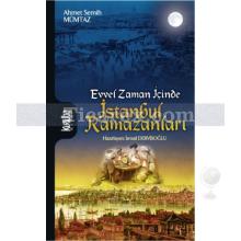 Evvel Zaman İçinde İstanbul Ramazanları | Ahmet Semih Mümtaz