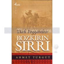 Bozkırın Sırrı Türk Peygamber | Ahmet Turgut