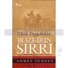 Bozkırın Sırrı Türk Peygamber | Ahmet Turgut