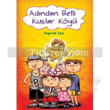 Adından Belli Kuşlar Köyü | Toprak Işık