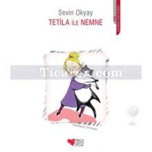 Tetila ve Nemne | Sevin Okyay