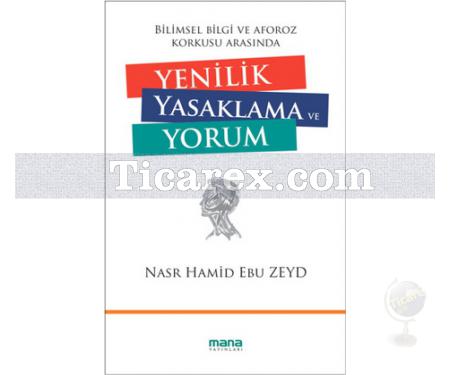 Yenilik Yasaklama ve Yorum | Nasr Hamid Ebu Zeyd - Resim 1