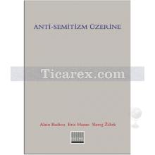 Anti-Semitizm Üzerine | Alain Badiou, Eric Hazan, Slavoj Zizek