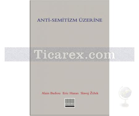 Anti-Semitizm Üzerine | Alain Badiou, Eric Hazan, Slavoj Zizek - Resim 1