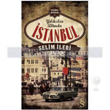 Yıldızlar Altında İstanbul | Selim İleri