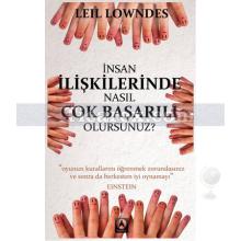 İnsan İlişkilerinde Nasıl Çok Başarılı Olursunuz? | Leil Lowndes