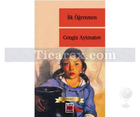 İlk Öğretmen | Cengiz Aytmatov - Resim 1