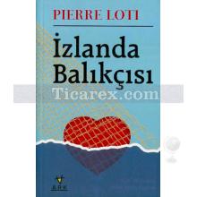 İzlanda Balıkçısı | Pierre Loti