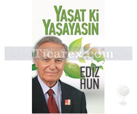 Yaşat Ki Yaşayasın | Ediz Hun - Resim 1