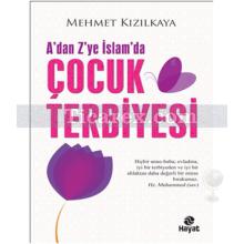 A'dan Z'ye İslam'da Çocuk Terbiyesi | Mehmet Kızılkaya