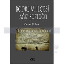 Bodrum İlçesi Ağız Sözlüğü | Cezmi Çoban