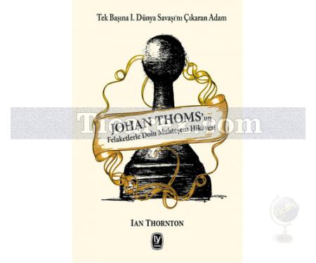 Johan Thoms'un Felaketlerle Dolu Muhteşem Hikayesi | Ian Thornton - Resim 1