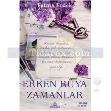 Erken Rüya Zamanlar | Fatma Erdek