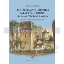 The Ottoman Imperial Palace In Edirne | Mustafa Özer