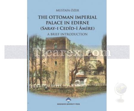 The Ottoman Imperial Palace In Edirne | Mustafa Özer - Resim 1