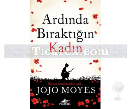 Ardında Bıraktığın Kadın | Jojo Moyes - Resim 1