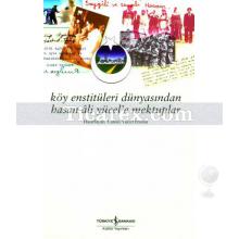 Köy Enstitüleri Dünyasından Hasan Ali Yücel'e Mektuplar | Canan Yücel Eronat