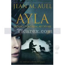 Ayla | Boyalı Mağaralar Diyarı | Jean M. Auel