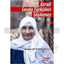 Azrail Sevda Türküleri Söylemez | Muhlis Şutanrıkulu