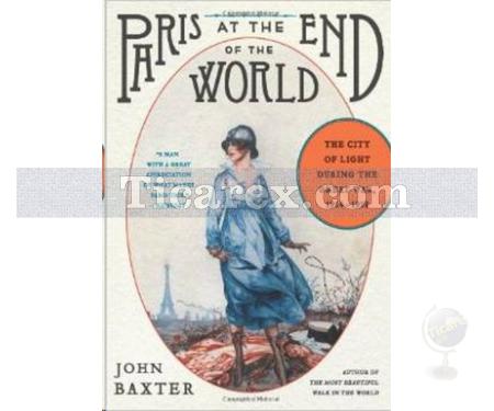 Paris at the End of the World | John Baxter - Resim 1