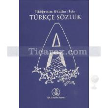 İlköğretim Okulları İçin Türkçe Sözlük | Kolektif