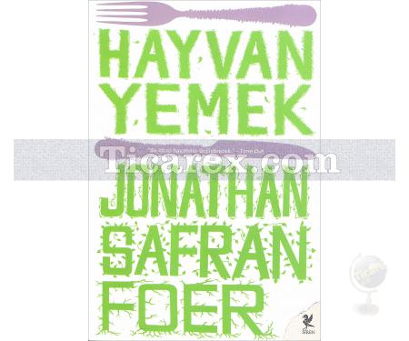 Hayvan Yemek | Jonathan Safran Foer - Resim 1