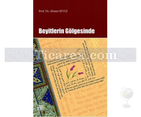 Beyitlerin Gölgesinde | Ahmet Sevgi - Resim 1