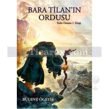 Bara Tilan'ın Ordusu - Eolin Destanı 1. Kitap | Bülent Ögeyik
