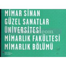 Mimar Sinan Güzel Sanatlar Üniversitesi Mimarlık Fakültesi Mimarlık Bölümü | Deniz İncedayı, Figen Kafescioğlu, Kaya Sönmezer