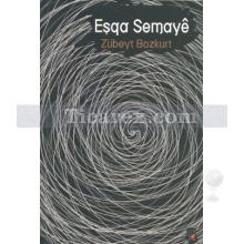 Eşqa Semaye | Zübeyt Bozkurt