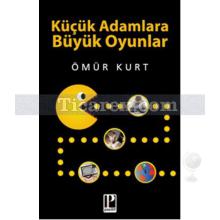 kucuk_adamlara_buyuk_oyunlar