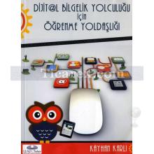 Dijit@l Bilgelik Yolculuğu İçin Öğrenme Yoldaşlığı | Kayhan Karlı