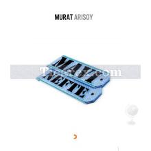Mavi Nefte | Murat Arısoy