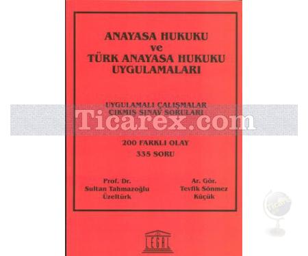 Anayasa Hukuku ve Türk Anayasa Hukuku Uygulamaları | Sultan Tahmazoğlu Üzeltürk, Tevfik Sönmez - Resim 1