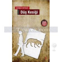 Düş Kesiği | Güray Süngü