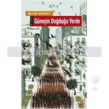 Güneşin Doğduğu Yerde | Recep Seyhan