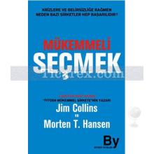 Mükemmeli Seçmek | Jim Collins, Morten T. Hansen