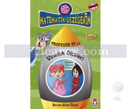 Profesör Pi ile Uzunluk Ölçüleri | Matematik Gezegenim | Birsen Ekim Özen - Resim 1