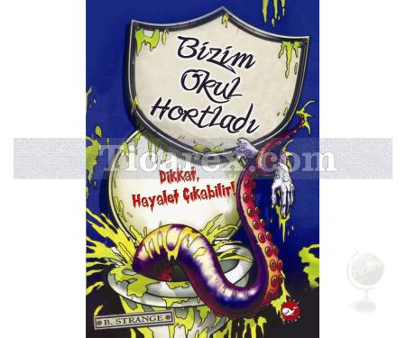 Bizim Okul Hortladı 1 - Dikkat Hayalet Çıkabilir | B. Strange - Resim 1