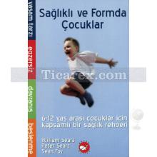 Sağlıklı ve Formda Çocuklar | Dr. William Sears - Peter Sears